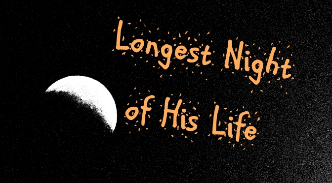 Longest Night of His Life